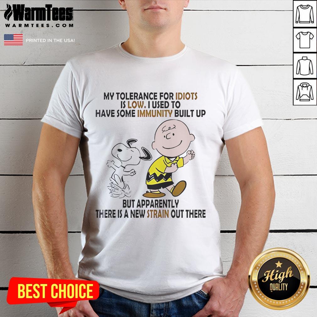 Funny Snoopy And Charlie Brown My Tolerance For Idiots Is Low T Shirt Alt Text: Funny Snoopy and Charlie Brown graphic on a t-shirt with the phrase My Tolerance For Idiots Is Low.