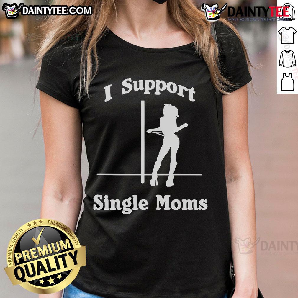 Funny Stiles Stilinski I Support Single Moms Ladies Tee