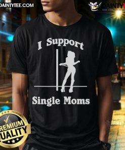 Funny Stiles Stilinski I Support Single Moms T-Shirt featuring a humorous design for fans of Teen Wolf and single mom supporters.
