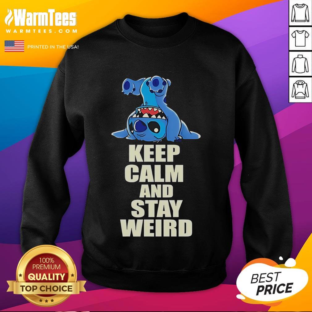 Funny Stitch Keep Calm And Stay Weird Sweatshirt Alt Text: Funny Stitch Keep Calm and Stay Weird Sweatshirt featuring a playful design in vibrant colors for quirky fashion lovers.