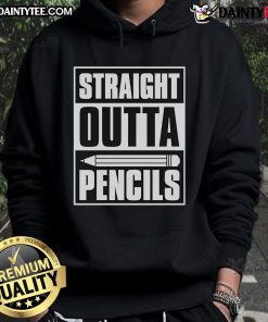 Alt Text: Funny Straight Outta Pencils Teacher Hoodie featuring a playful design perfect for educators and pencil enthusiasts.
