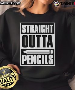 Alt Text: Funny Straight Outta Pencils Teacher Sweatshirt featuring a humorous design perfect for educators and pencil lovers.