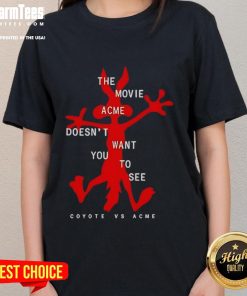 Funny The Movie Acme Doesn't Want You To See Coyote vs Acme ladies tee featuring a playful cartoon design.