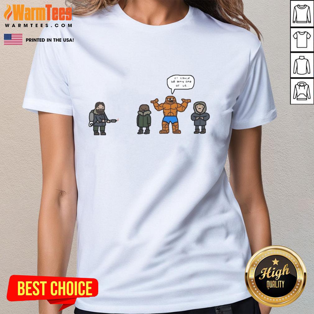 Funny The Thing It Could Be Any One Of Us Fantastic Four Ladies Tee Alt Text: Funny Fantastic Four Ladies Tee featuring humorous graphic design, perfect for fans of the comic and pop culture.