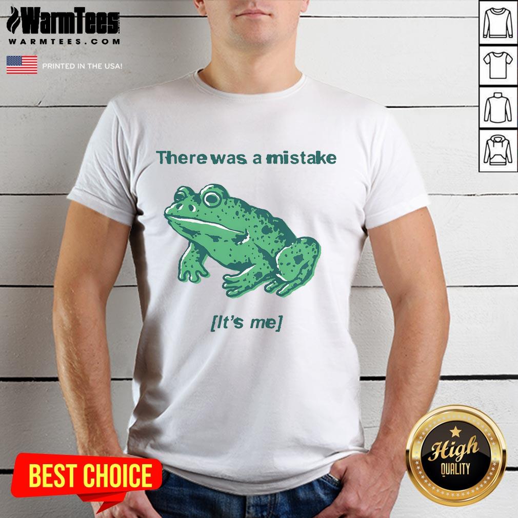 Funny There Was A Mistake It'S Me Mistake Frog T Shirt Funny 'It's Me Mistake Frog' T-Shirt featuring a cartoon frog, perfect for quirky fashion lovers and gift ideas.