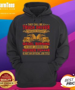 Alt Text: Humorous hoodie reading Funny-They-Call-Me-Truck-Driver with graphic design, perfect for diesel enthusiasts.