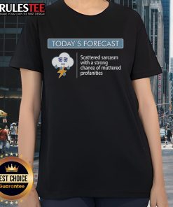 Alt Text: Funny Today's Forecast Scattered Sarcasm Tee for ladies featuring humorous weather-themed graphic design.