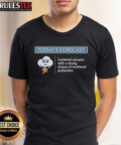 Funny Today's Forecast Scattered Sarcasm T-Shirt featuring humorous weather graphics and witty text design.