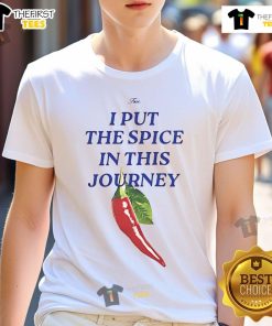 Funny True I Put The Spice In This Journey T-Shirt featuring vibrant graphics and a humorous design for adventurous spirits.