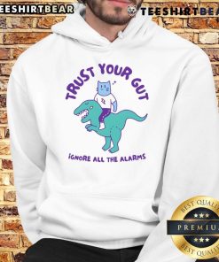 Funny 'Trust Your Gut, Ignore All The Alarms' hoodie design featuring bold text and playful graphics for casual wear.