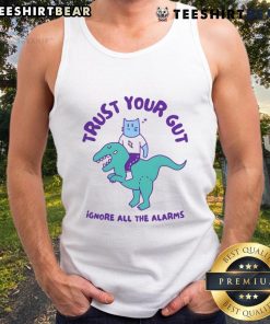 Funny Trust Your Gut Ignore All The Alarms Tank Top design featuring playful text and vibrant colors for casual wear.