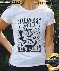 Funny 'Turn Off Your Tell Lie Vision' ladies tee featuring a humorous graphic design for casual wear.
