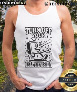 Funny Turn Off Your Tell Lie Vision Tank Top featuring a humorous design for casual wear and TV lovers.