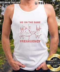 Funny We On The Same Freakuency Tank Top featuring a playful design perfect for casual outings and summer wear.