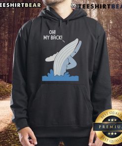Funny Whale Oh My Back Hoodie featuring a playful whale graphic, perfect for ocean lovers and casual wear.