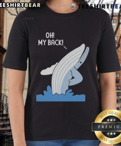 Funny Whale Oh My Back Ladies Tee featuring a playful whale design, perfect for ocean lovers and casual wear.