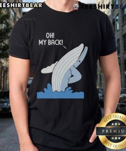Funny Whale Oh My Back T-Shirt featuring a cartoon whale with a humorous expression, perfect for ocean lovers.