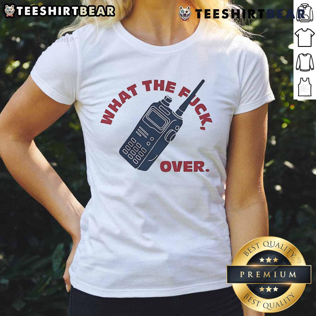 Funny What The Fck Over Walkie Talkie Ladies Tee Funny 'What The F*ck' Walkie Talkie Ladies Tee design, perfect for humor lovers and casual wear enthusiasts.