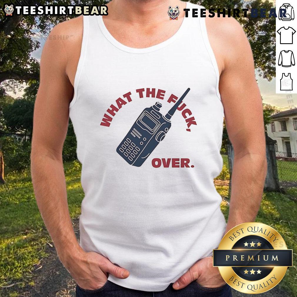 Funny What The Fck Over Walkie Talkie Tank Top Funny 'What The F*ck' Over Walkie Talkie Tank Top for humorous casual wear, perfect for quirky fashion lovers.