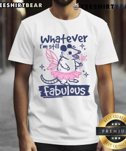 Funny 'Whatever Im Still Fabulous' opossum t-shirt design showcasing a stylish opossum with a playful attitude.