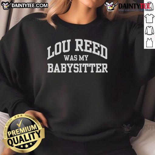 Funny Wilco Jeff Tweedy sweatshirt featuring 'Lou Reed Was My Babysitter' design, perfect for music lovers and fans.