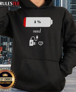 Good 1 Percent Battery Need To Recharge Hoodie featuring a stylish design perfect for tech lovers and casual wear.