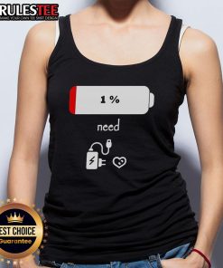 Good 1 Percent Battery Need To Recharge tank top design featuring a low battery graphic for tech enthusiasts.