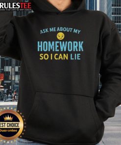 Good Ask Me About My Homework So I Can Lie Hoodie in casual style, perfect for students and humor lovers.