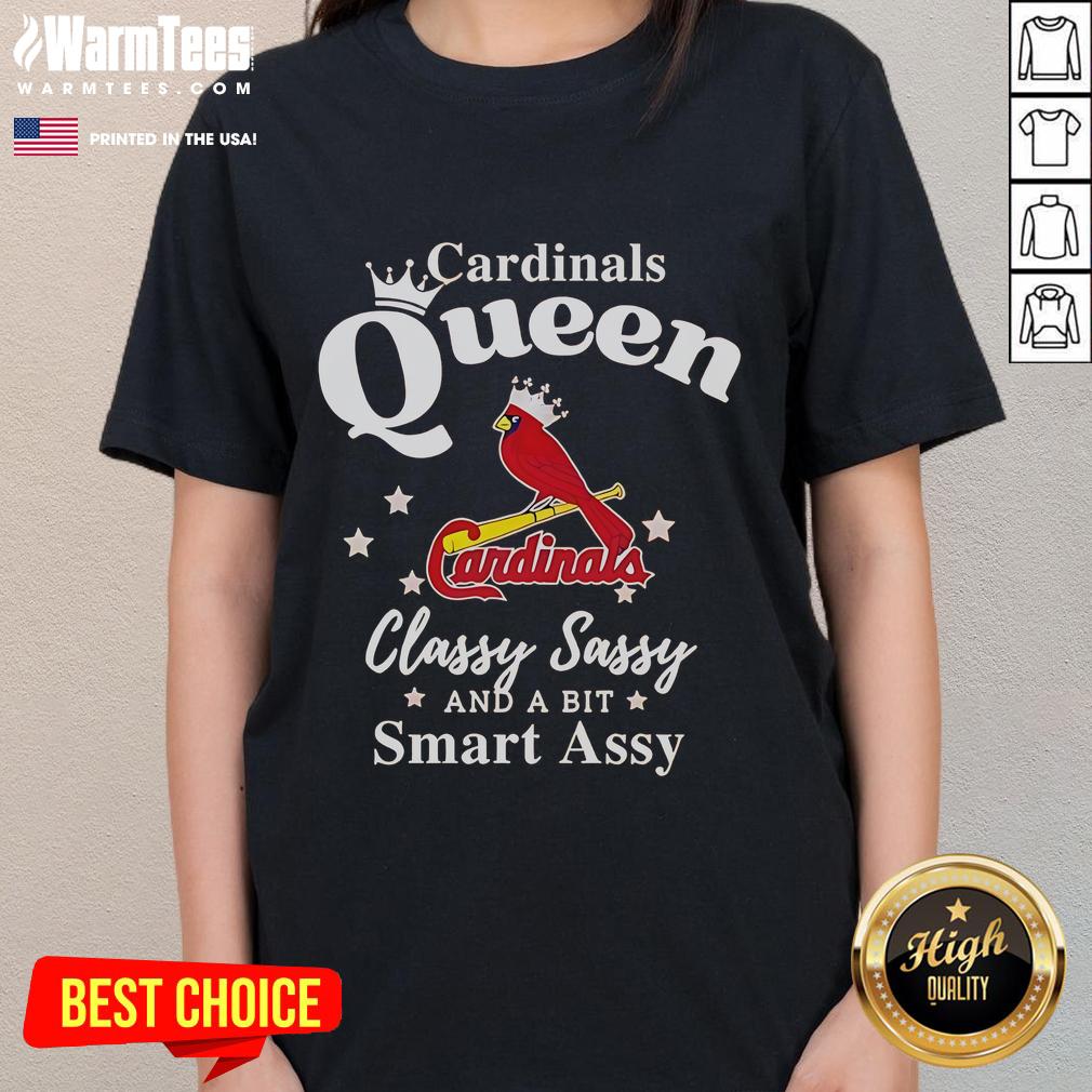 Good Cardinals Queen Classy Sassy And A Bit Smart Assy Logo Ladies Tee Alt Text: Good Cardinals Queen Classy Sassy And A Bit Smart Assy logo on a stylish ladies tee, perfect for proud fans.