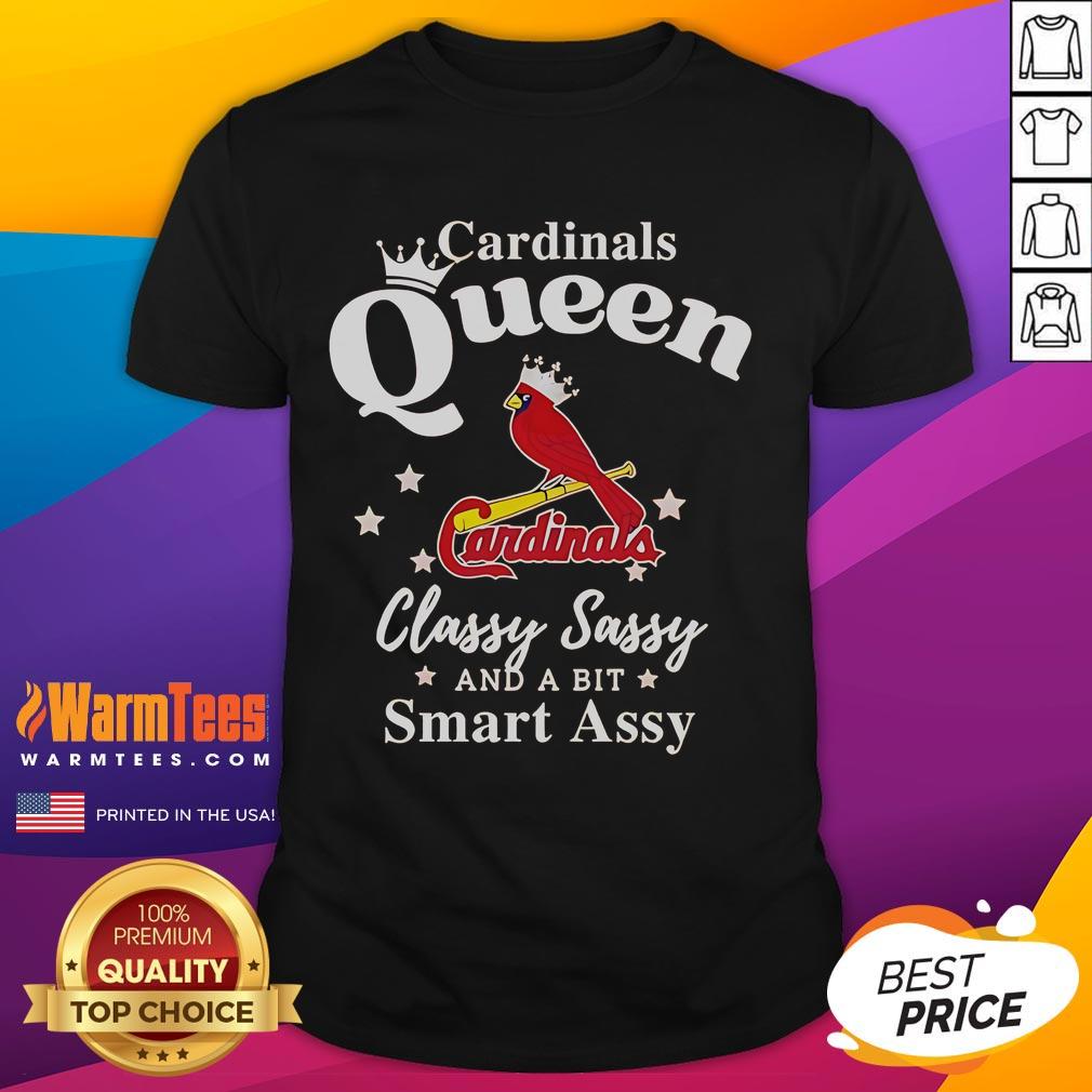 Good Cardinals Queen Classy Sassy And A Bit Smart Assy Logo T Shirt Good Cardinals Queen Classy Sassy Smart Assy logo T-shirt featuring bold text on a stylish graphic tee.