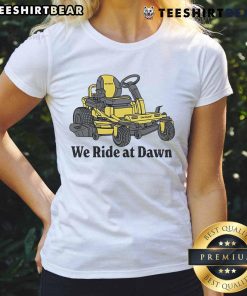 Good Cub Cadet We Ride at Dawn ladies tee featuring a stylish design perfect for outdoor enthusiasts and gardening lovers.