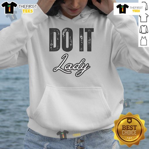 Good Do It Lady shirt with humorous saying, perfect for TikTok fans; stylish hoodie for a fun and casual look.
