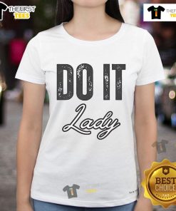 Alt Text: Good Do It Lady Shirt with humorous saying for TikTok, a fun tee for ladies who love witty fashion.