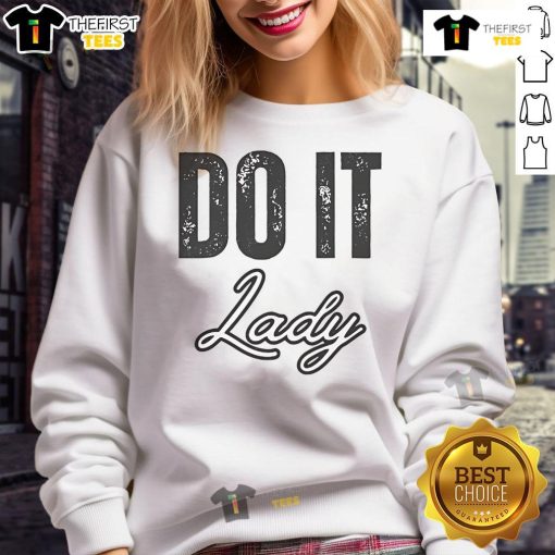 Alt Text: Good Do It Lady Shirt with humorous saying on a TikTok Chit Lady Sweatshirt, perfect for casual wear.