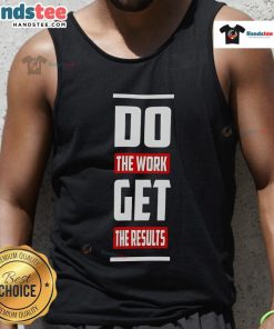 Good Do The Work Get The Results Tank Top in black with motivational text, perfect for fitness enthusiasts and workouts.