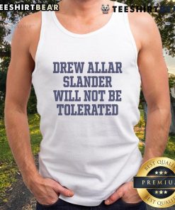 Good Drew Allar Slander Will Not Be Tolerated tank top featuring bold text design in a sporty style.