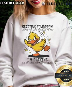 Good Duck Starting Tomorrow sweatshirt featuring a playful duck graphic and motivational text for a fun, casual look.