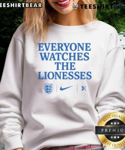 Alt Text: Stylish 'Good Everyone Watches The Lionesses' sweatshirt, perfect for fans celebrating women's football.