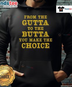 Alt Text: Good From The Gutta To The Butta hoodie showcasing stylish streetwear fashion choice for urban lifestyle.