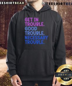 Good Trouble hoodie featuring bold text design promoting social justice and activism in a stylish, comfortable fit.