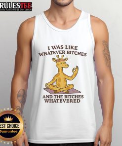 Good Giraffe tank top featuring a playful design with the phrase 'I was like whatever bitches' in vibrant colors.