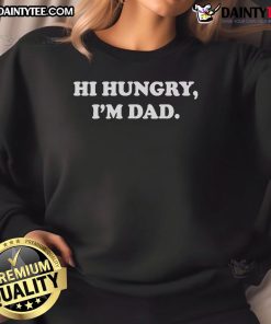 Good Hi Hungry I'm Dad sweatshirt featuring a humorous dad joke design for father's day or casual wear.