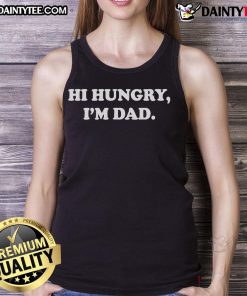 Good Hi Hungry I'm Dad tank top featuring a humorous dad joke design perfect for Father's Day or casual wear.