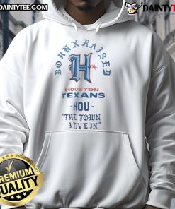 Good Houston Texans Born X Raised hoodie showcasing Houston pride and style in vibrant colors, perfect for fans.