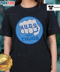 Good Hugs Not Thugs Ladies Tee featuring a playful graphic promoting kindness and positivity.