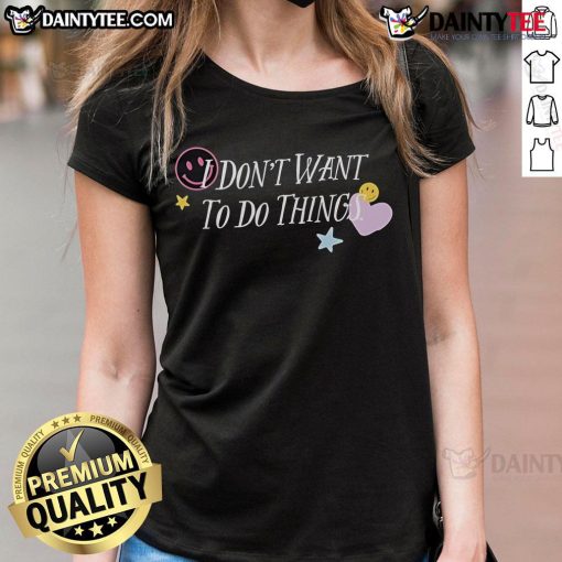 Good I Don't Want To Do Things Star Heart Smiley Ladies Tee featuring a playful design with vibrant colors and fun graphics.