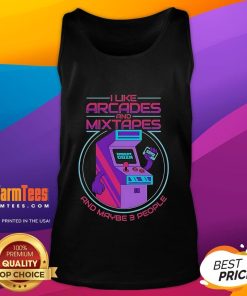Good I Like Arcades and Mixtapes and Maybe 3 People tank top featuring a fun graphic design and casual style.