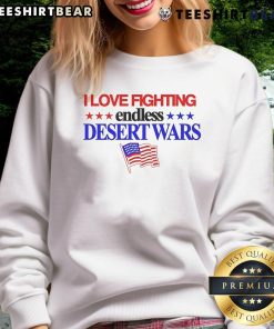 Good I Love Fighting Endless Desert Wars Sweatshirt featuring bold graphics and cozy design for fans of epic battles.