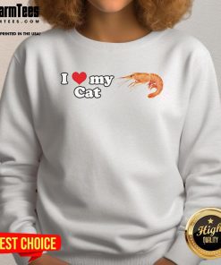 Cozy 'Good I Love My Cat' shrimp sweatshirt featuring a fun cat design, perfect for cat lovers and casual wear.