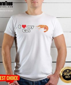 Alt Text: Good I Love My Cat Shrimp T-Shirt featuring a playful shrimp graphic and vibrant colors, perfect for cat lovers.